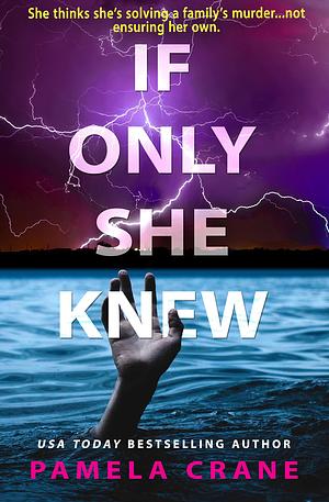 If Only She Knew: An addictively gripping bestselling mystery by Pamela Crane, Pamela Crane