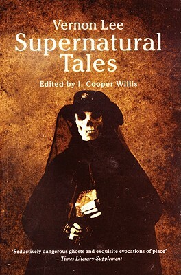 Supernatural Tales: Excursions Into Fantasy by Vernon Lee