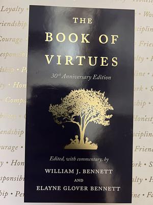 The Book of Virtues: 30th Anniversary Edition by William J. Bennett