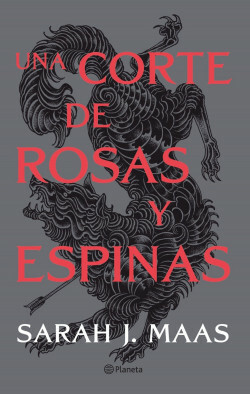 Una corte de rosas y espinas by Sarah J. Maas