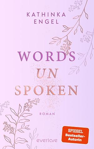 Words unspoken by Kathinka Engel