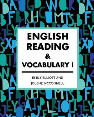 English Reading and Vocabulary I by Emily Elliott, Jolene McConnell