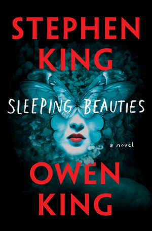 Sleeping Beauties by Stephen King, Owen King