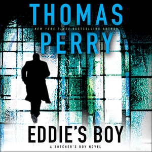 Eddie's Boy: A Butcher's Boy Novel by Thomas Perry