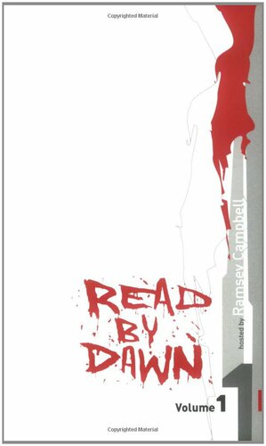 Read by Dawn: Volume 1 by Matt Wedge, David Turnbull, Katherine A. Patterson, Chet Gottfried, Lavie Tidhar, Ralph Robert Moore, Samuel Minier, Amanda Lawrence Auvergine, Brian G. Ross, Ramsey Campbell, Rayne Hall, Scott Brendel, Brian Rosenberger, Joel Jacobs, Joe L. Murr, Stefan Pearson, Stephanie Bedwell-Grime, James Reilly, Jeff Jacobson, Patricia MacCormack, Andrew J. Wilson, Justin Madison, David Hitchison, Bryce Stevens, Michele Lee, David McGillveray, John Llewellyn Probert