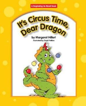 It's Circus Time, Dear Dragon by Margaret Hillert