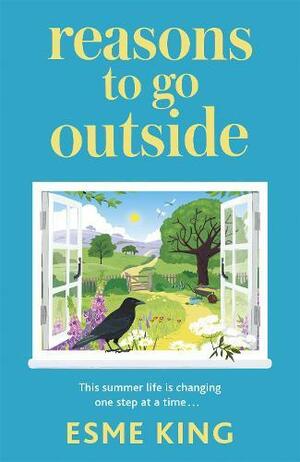 Reasons To Go Outside by Esme King