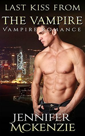 Last Kiss from the Vampire by Jennifer McKenzie