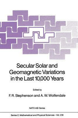 Secular Solar and Geomagnetic Variations in the Last 10,000 Years by 