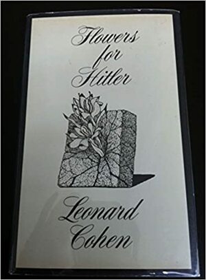 Flowers For Hitler by Leonard Cohen
