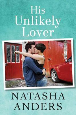 His Unlikely Lover by Natasha Anders