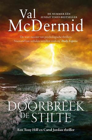 Doorbreek de stilte by Val McDermid