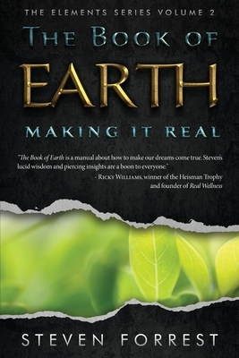 The Book of Earth: Making It Real by Steven Forrest