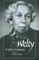 Welty: A Life in Literature by Albert J. Devlin