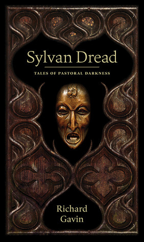 Sylvan Dread: Tales of Pastoral Darkness by Richard Gavin