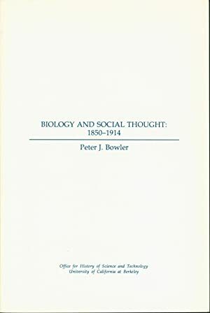 Biology and Social Thought: 1850-1914 : Five Lectures Delivered at the International Summer School in History of Science Uppsala, July 1990 by Peter J. Bowler