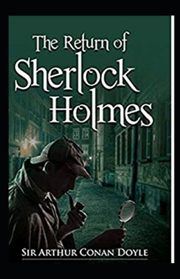 The Return of Sherlock Holmes Illustrated by Arthur Conan Doyle