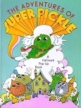 The Adventures of Super Pickle by Dean Walley