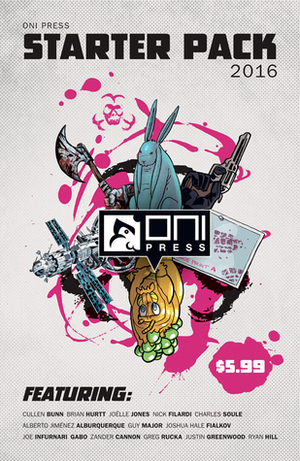 Oni Press Starter Pack 2016 by Alberto Jiménez Alburquerque, Joshua Hale Fialkov, Gabo, Joëlle Jones, Charles Soule, Zander Cannon, Guy Major, Cullen Bunn, Joe Infurnari, Justin Greenwood, Nick Filardi, Brian Hurtt, Greg Rucka, Oni Press Inc