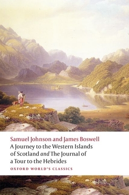 A Journey to the Western Islands of Scotland and the Journal of a Tour to the Hebrides by James Boswell, Samuel Johnson