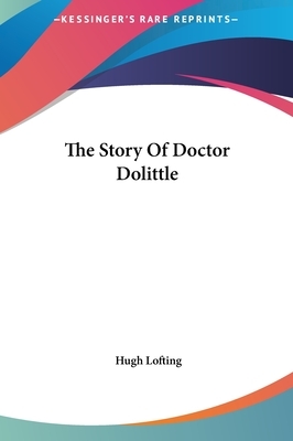 The Story Of Doctor Dolittle by Hugh Lofting