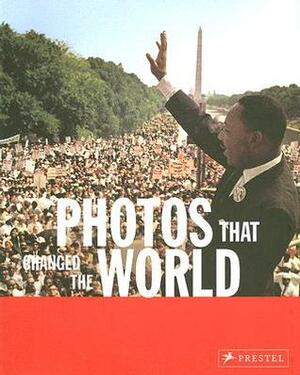 Photos That Changed the World by Peter Stepan