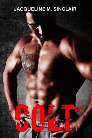 Colt (Demons of Destruction MC Book 1) by Jacqueline M. Sinclair