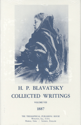 Collected Writings of H. P. Blavatsky, Vol. 8 by H. P. Blavatsky