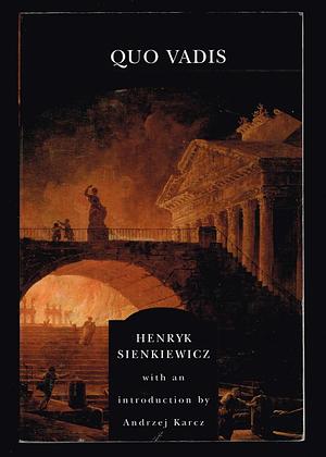 Quo Vadis by Henryk Sienkiewicz