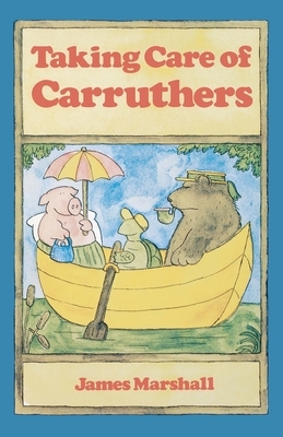 Taking Care of Carruthers by James Marshall