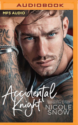 Accidental Knight: A Marriage Mistake Romance by Nicole Snow