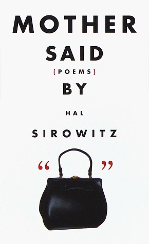 Mother Said by Hal Sirowitz