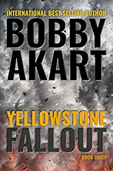Yellowstone Fallout by Bobby Akart