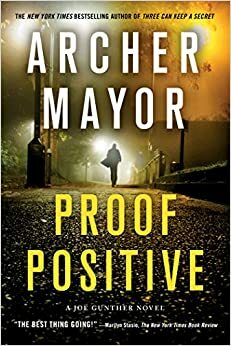 Proof Positive: A Joe Gunther Novel by Archer Mayor