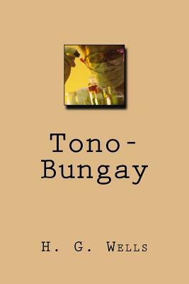 Tono-Bungay by H.G. Wells