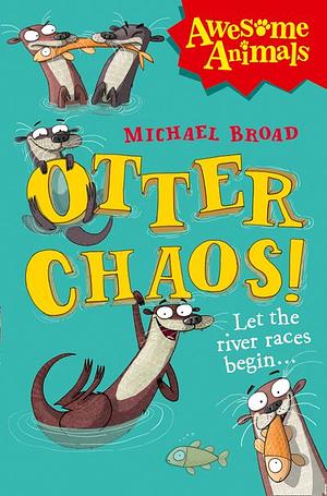 Otter Chaos! by Michael Broad