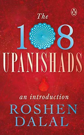108 Upanishads by Roshen Dalal