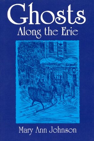 Ghosts Along the Erie by Mary Ann Johnson