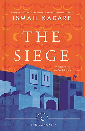 The Siege by Ismail Kadare