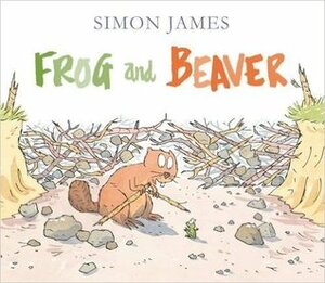 Frog and Beaver by Simon James