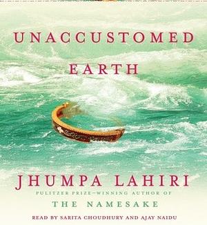 Unaccustomed Earth: Stories by Jhumpa Lahiri