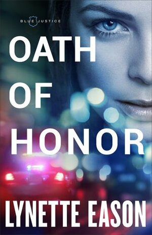 Oath of Honor by Lynette Eason