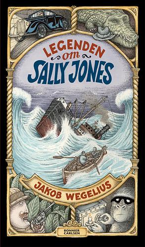 Legenden om Sally Jones by Jakob Wegelius