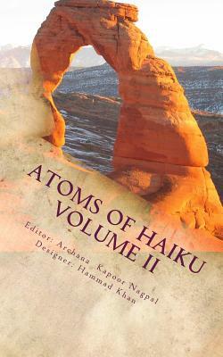 Atoms of Haiku Volume II: A Haiku Collection by Author's United by Shrikaanth Krishnamurthy, Srinivasa Rao Sambangi, Adjei Agyei-Baah