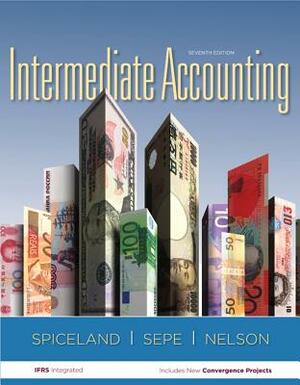 Intermediate Accounting Vol 1 (Ch 1-12) W/Annual Report + Connect Plus by Mark Nelson, James Sepe, J. David Spiceland