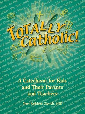 Totally Catholic by Mary Glavich