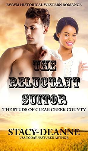 The Reluctant Suitor: BWWM Historical Western Romance by Stacy-Deanne, Stacy-Deanne