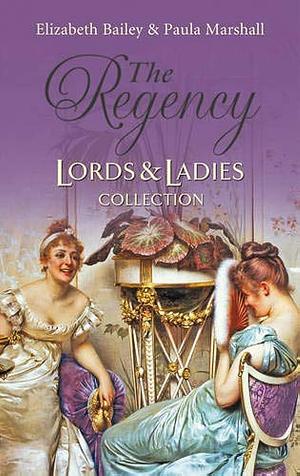 The Regency lords &amp; ladies collection, Volume 25 by Elizabeth Bailey