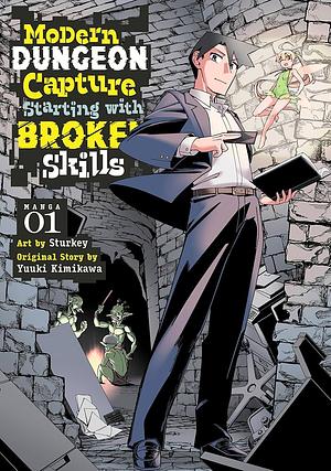 Modern Dungeon Capture Starting with Broken Skills (Manga) Vol. 1 by Yuuki Kimikawa