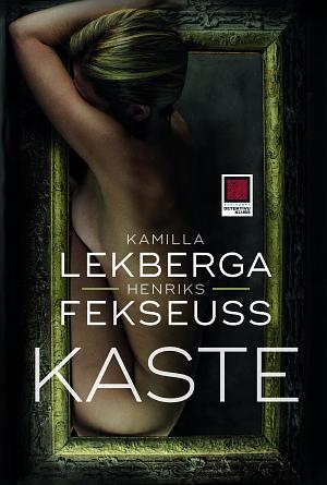 Kaste by Camilla Läckberg, Camilla Läckberg, Henrik Fexeus, Inga Grezmane